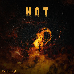 Trapbang!- Hot (Remix) 🐍
