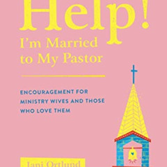 [Read] EBOOK 🗃️ Help! I'm Married to My Pastor by  Jani Ortlund EPUB KINDLE PDF EBOO