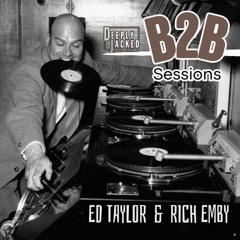 Deeply Jacked B2B Sessions - ED TAYLOR & RICH EMBY