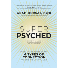 Podcast 1184: Super Psyched: Unleash the Power of the 4 Types of Connection