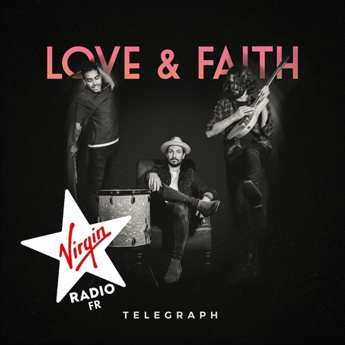 Stream Telegraph - Love & Faith (Diffusion Le Lab Virgin Radio 21-03-2021)  by Telegraph | Listen online for free on SoundCloud