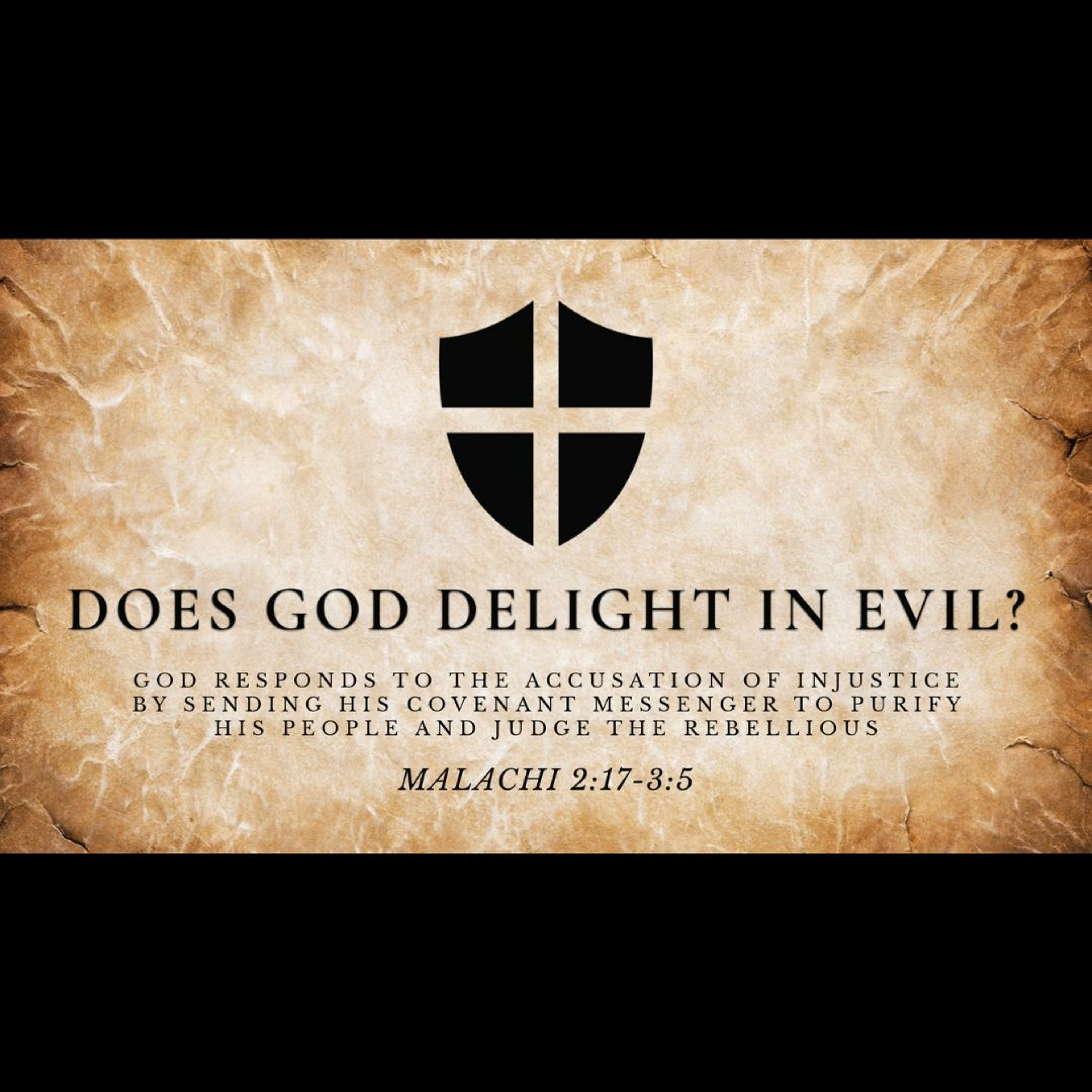 Does God Delight in Evil?(Malachi 2:17-3:5)