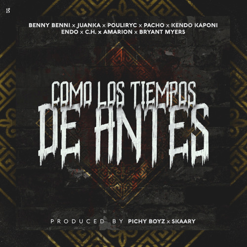 Como Los Tiempos de Antes (feat. Juanka, Pacho, Amarion, Pouliryc, Endo & C.H.)
