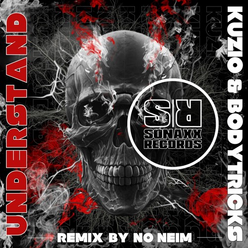 Kuzio & Bodytricks - UNDERSTAND (No Neim Remix)