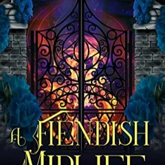 Ebook [Kindle] A Fiendish Midlife: A Paranormal Women's Fiction (Witching After Forty Book 15) $BOOK