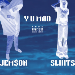 Y U MAD Feat. sliiits (Single Version)