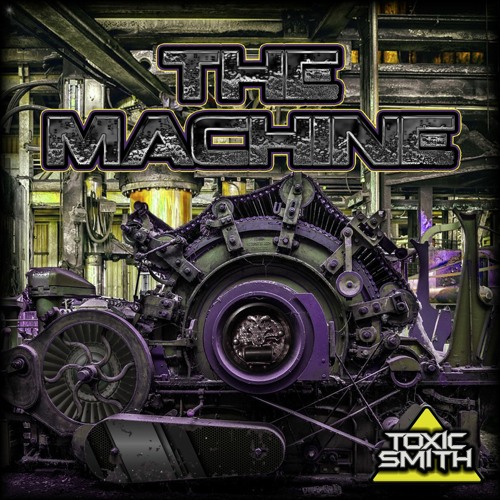 The Machine - Toxic Smith