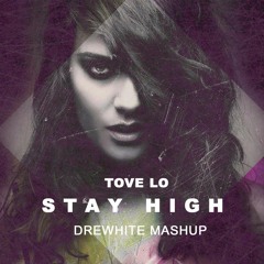 STAY HIGH (DREWHITE MASHUP)