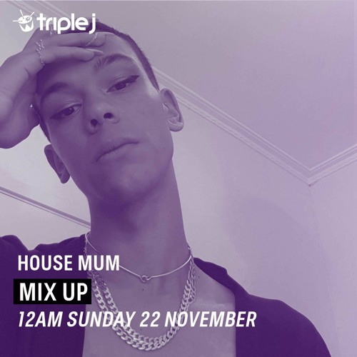 House Mum - Triple J Mix Up