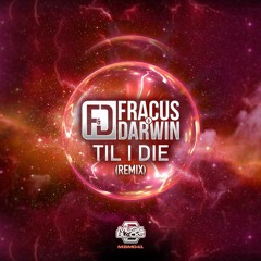 Fracus & Darwin - Til I Die (Remix) [MBM41]