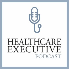 Executive Engagement and the Importance of Communication in Healthcare Leadership