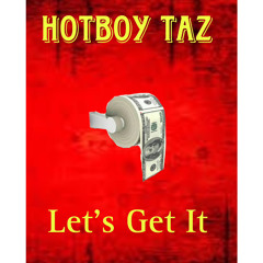 Hotboy Taz - Lets Get It (Prod. Cedwood)