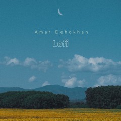 Amar Dehokhan (Lofi) [feat. Sahil Sanjan]