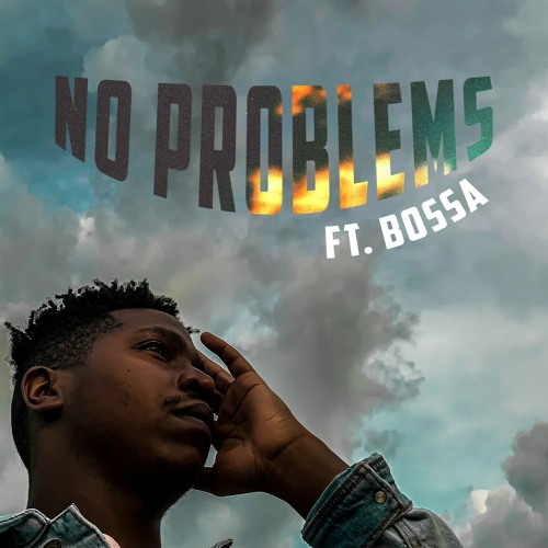 NO PROBLEMS Ft. Bossa