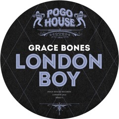 GRACE BONES - London Boy [PHR473] Pogo House Rec