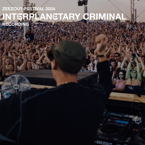 Interplanetary Criminal at ZeeZout Festival 2024