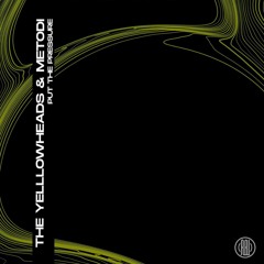 METODI & The YellowHeads - Put The Pressure