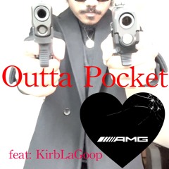 Outta Pocket (Feat. KirbLaGoop) prod. Andrew Jenks