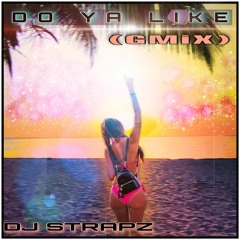 DO YA LIKE X DJ StrapZ GMIX ( Resonance TikTok )