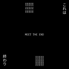 Meet The End