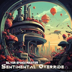 Silver Space Master - Sentimental Override
