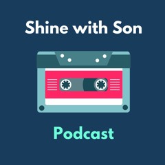 Shine With Son Episode with Sheryl