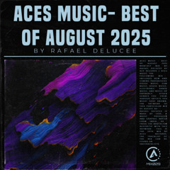 Aces Music & ACS Records | Best of August 2025 - Rafael Delucee