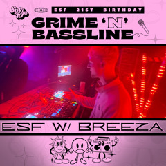 Grime 'N' Bassline Mix w/ Breeza