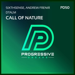 Sixthsense, Andrew Frenir, DTALM - Call Of Nature (Original mix)[Progressive Dreams]