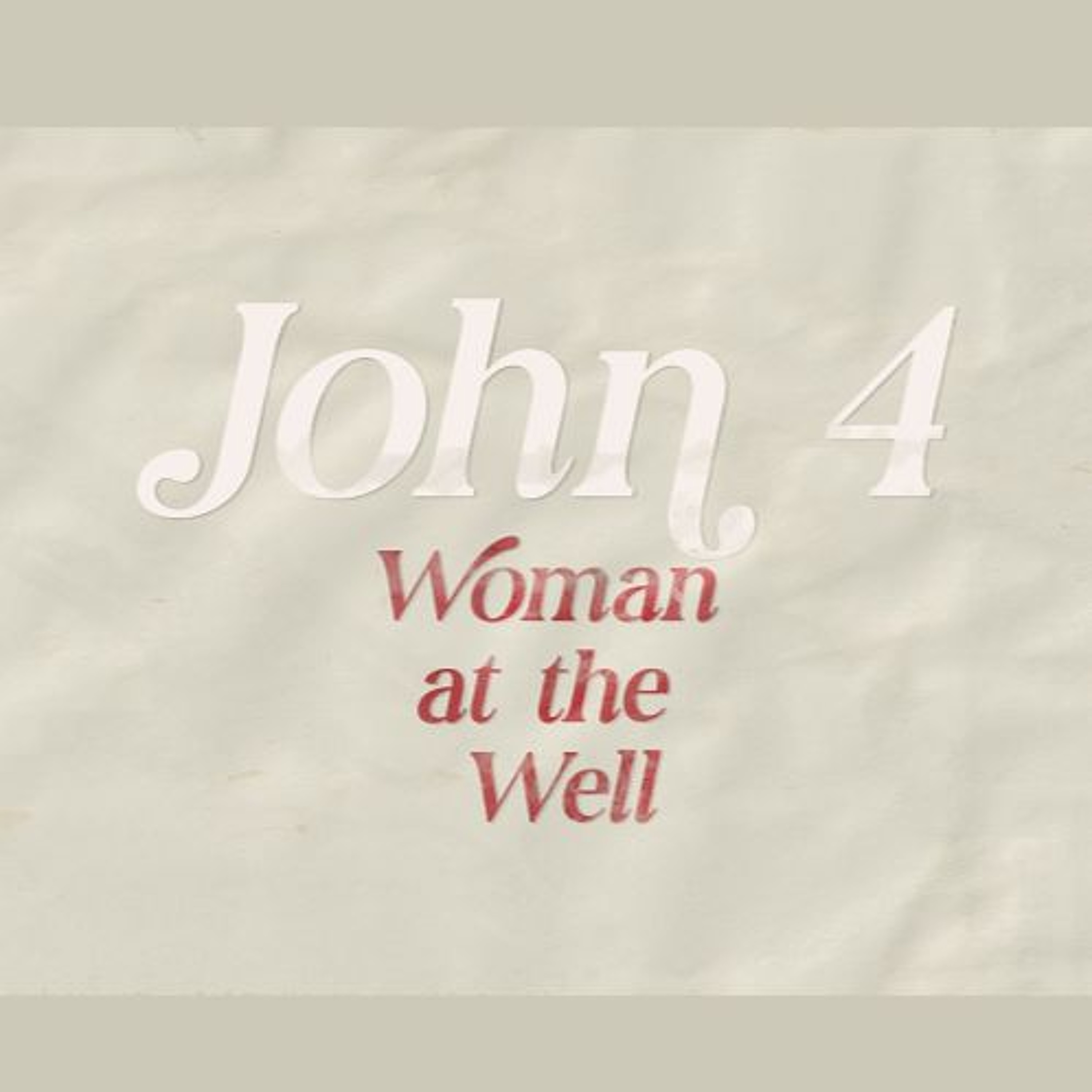 North Aurora | 06/02/24 – John 4, Woman at the Well episode artwork