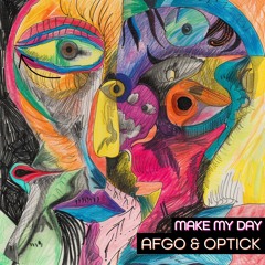 Afgo & Optick - Make My Day