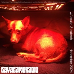 Lava Lamp Radio w/ Asuka & Sabroh ★ KCHUNG PUBLIC ★ December 2024