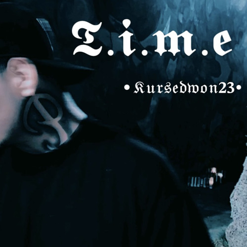 T.i.m.e. - Kursedwøn23 (Prod. By Scarfacebeatz)