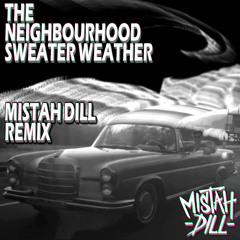 The Neighbourhood- Sweater Weather (Mistah Dill Remix)