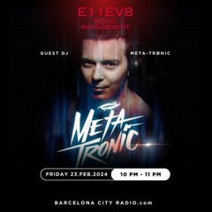 E11EV8 - Barcelona City Radio Episode 10 - META-TRØNIC