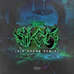SiCK (KID KOBRA RMX)