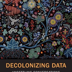 $PDF$/READ Decolonizing Data: Unsettling Conversations about Social Research Met