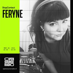 feryne - StopContact 03@Open Source Radio