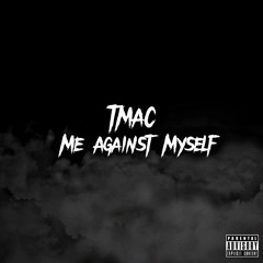 TMac - Me Against Myself
