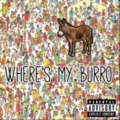Wheres my burro