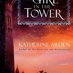 *READ ONLINE++ The Girl in the Tower by Katherine Arden