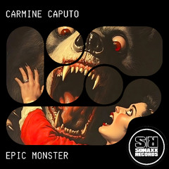 Carmine Caputo - EPIC MONSTER (Original Mix)