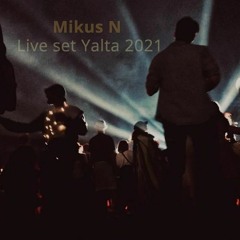 Mikus N -Live set Yalta 2021
