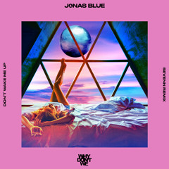 Jonas Blue, Why Don't We - Don’t Wake Me Up (Sevenn Extended Mix)