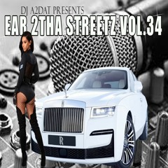 DJ A2DAT PRESENTS ...EAR 2 THA STREETZ VOL. 34
