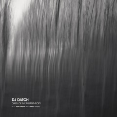 Dj Datch - Diary of my Misanthropy (Incl. Steve Parker and Ruhig Remixes) [NWRV004]