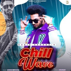 Chill Wave - Kabir Sandhu