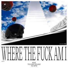 ÆDE - Where The Fuck Am I (FREE DL)