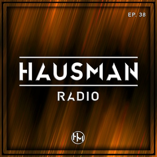 Hausman Radio Ep. 38