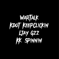 Kdot KeepClickin - WarTalk (Feat. KK Spinnin & Ljay Gzz) (Original Version)